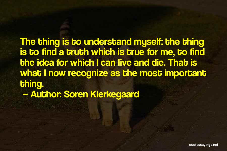 Recognize Me Quotes By Soren Kierkegaard