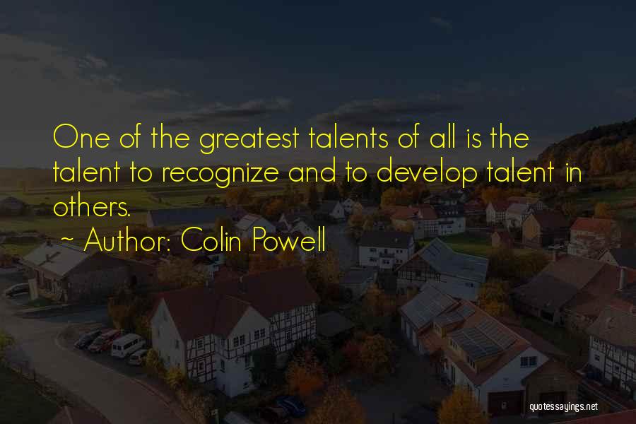 Recognize Talent Quotes By Colin Powell