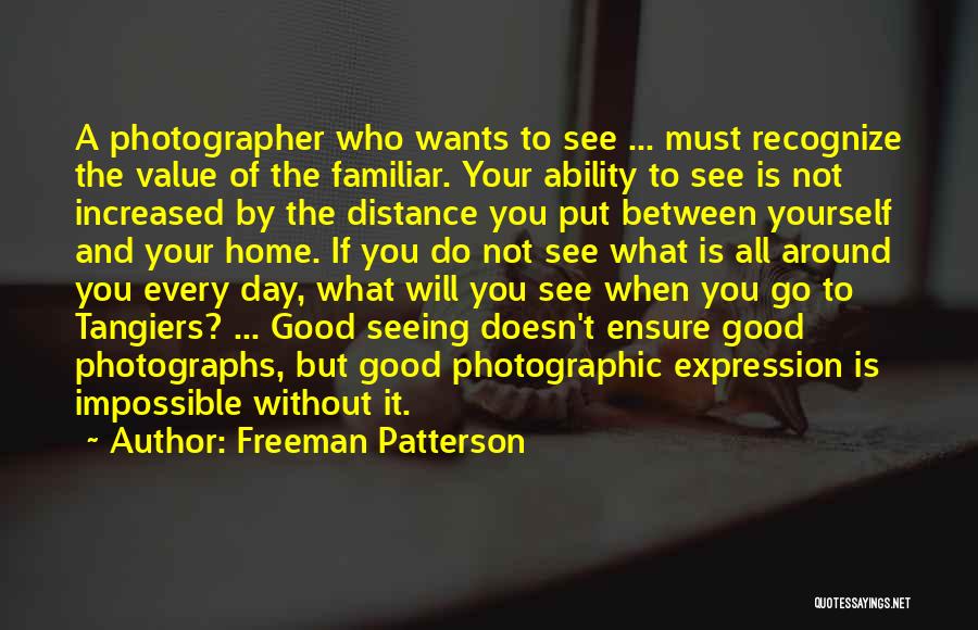 Recognize What You See Quotes By Freeman Patterson
