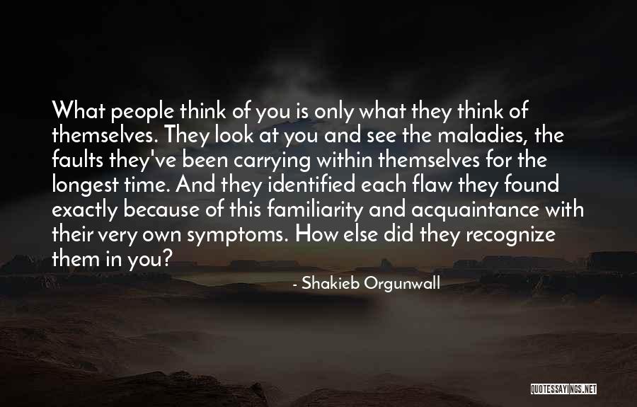 Recognize What You See Quotes By Shakieb Orgunwall