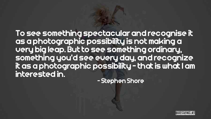 Recognize What You See Quotes By Stephen Shore