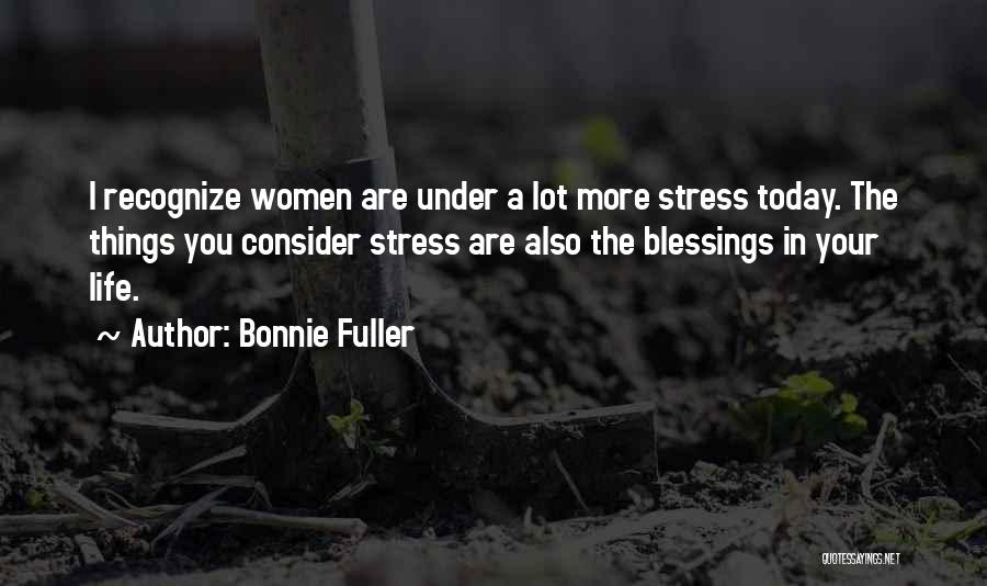 Recognize Your Blessings Quotes By Bonnie Fuller