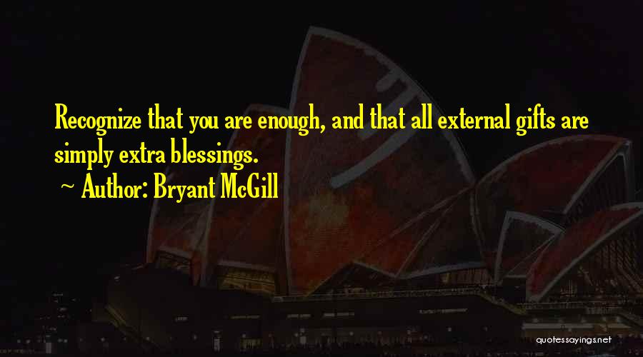 Recognize Your Blessings Quotes By Bryant McGill