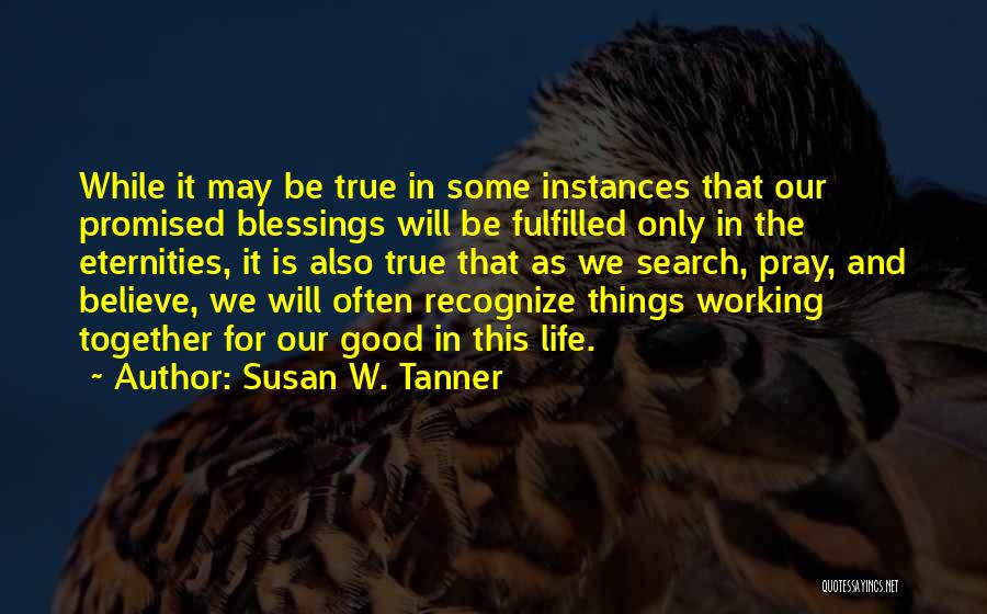 Recognize Your Blessings Quotes By Susan W. Tanner