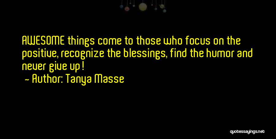 Recognize Your Blessings Quotes By Tanya Masse