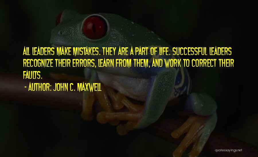 Recognize Your Mistakes Quotes By John C. Maxwell