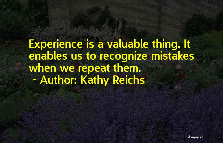 Recognize Your Mistakes Quotes By Kathy Reichs