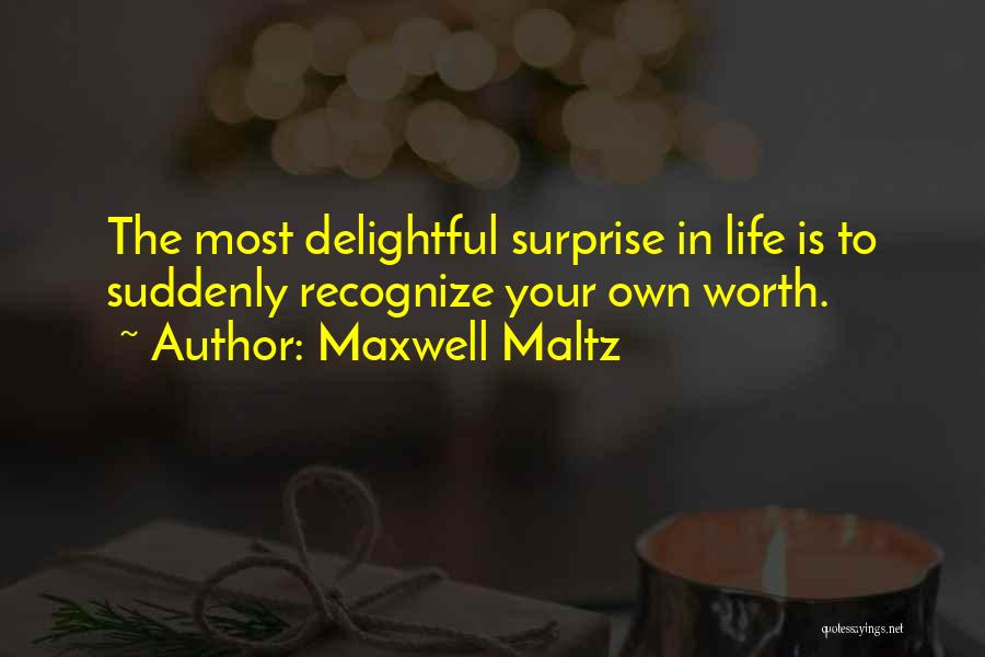 Recognize Your Worth Quotes By Maxwell Maltz