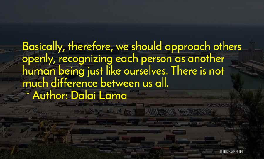 Recognizing Others Quotes By Dalai Lama