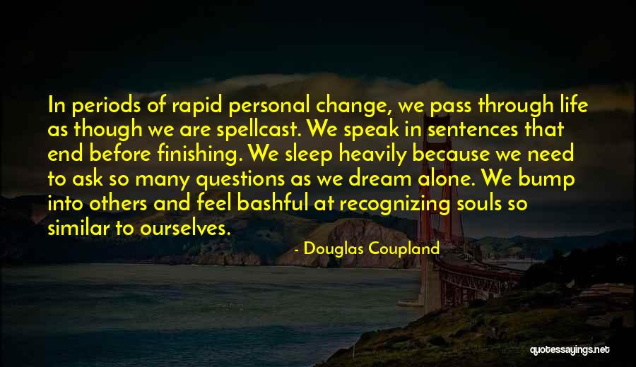 Recognizing Ourselves Quotes By Douglas Coupland Recognizing Ourselves Quotes By Douglas Coupland