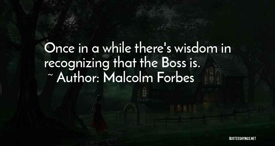 Recognizing Quotes By Malcolm Forbes