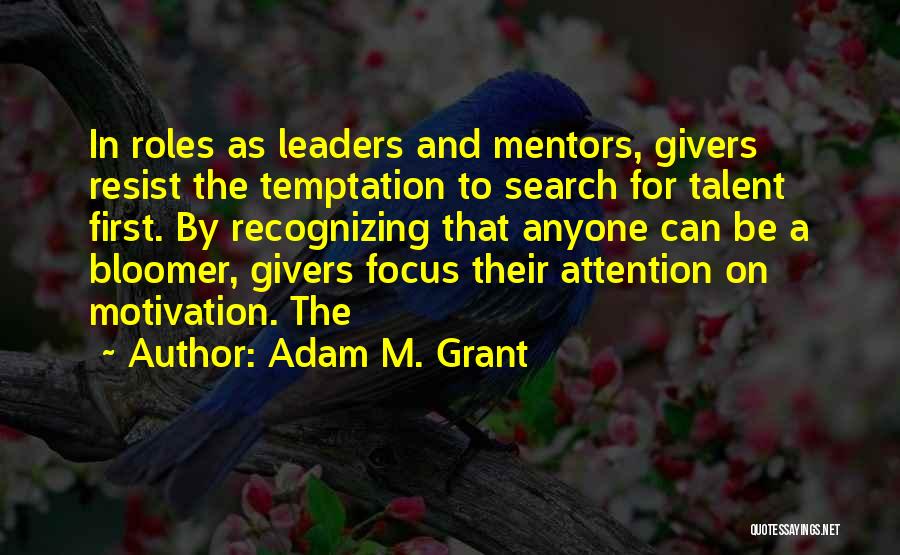 Recognizing Talent Quotes By Adam M. Grant
