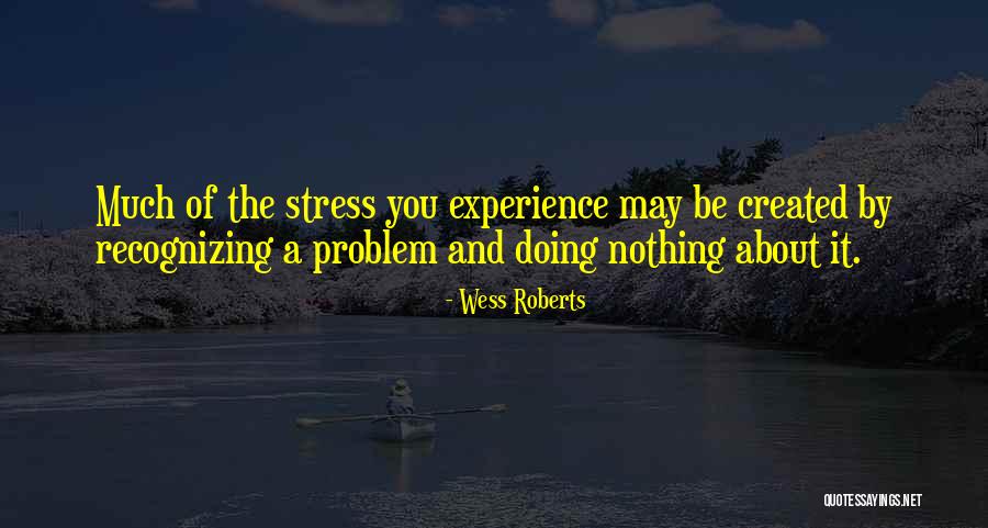 Recognizing When For Who They Are Quotes By Wess Roberts Recognizing When For Who They Are Quotes By Wess Roberts
