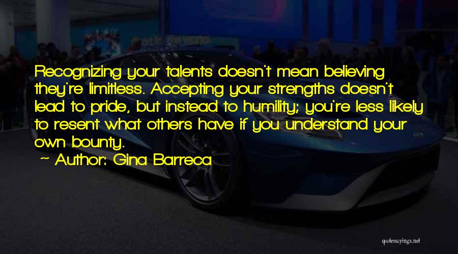 Recognizing Your Strengths Quotes By Gina Barreca