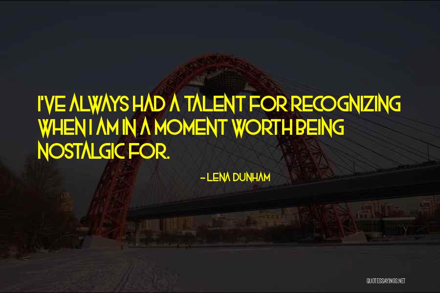 Recognizing Your Worth Quotes By Lena Dunham Recognizing Your Worth Quotes By Lena Dunham