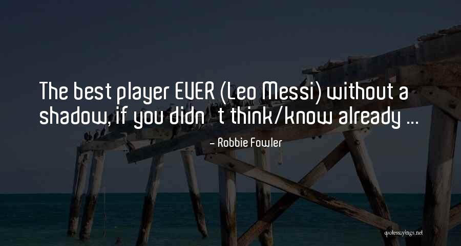 Recoiled Pronunciation Quotes By Robbie Fowler Recoiled Pronunciation Quotes By Robbie Fowler