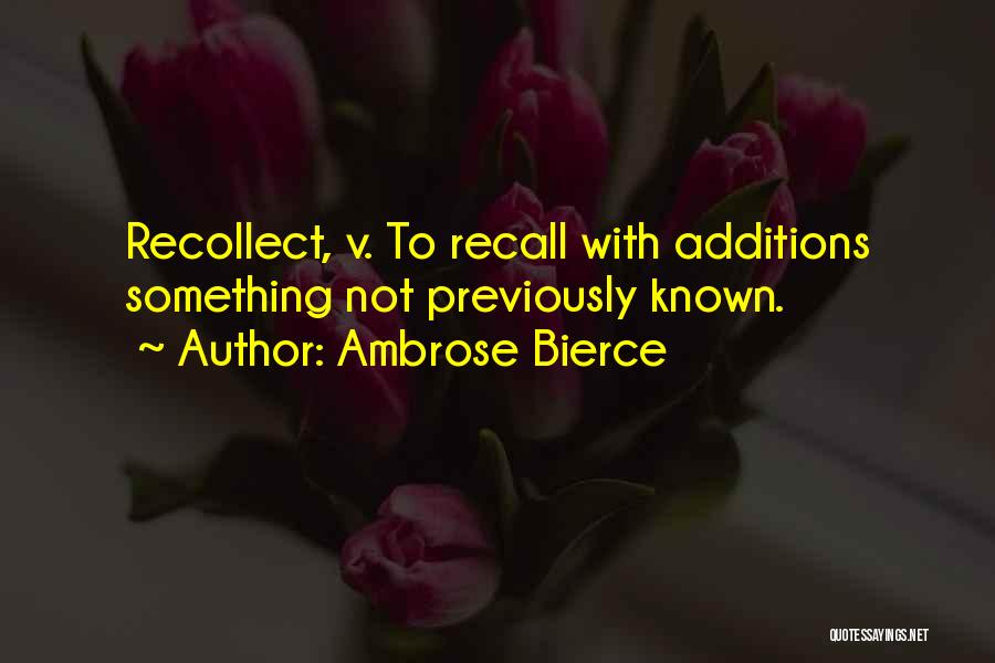 Recollect Quotes By Ambrose Bierce