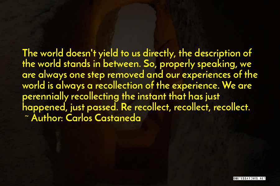 Recollect Quotes By Carlos Castaneda