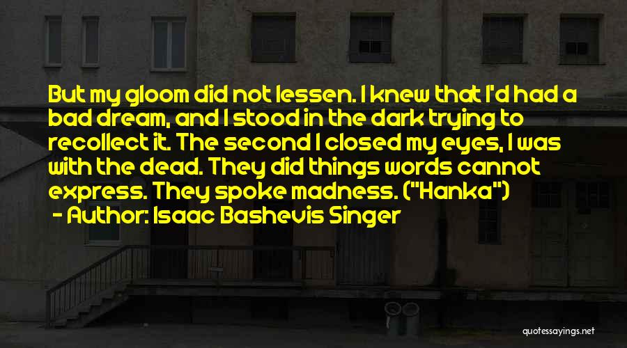 Recollect Quotes By Isaac Bashevis Singer