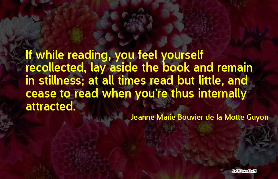 Recollected Quotes By Jeanne Marie Bouvier De La Motte Guyon Recollected Quotes By Jeanne Marie Bouvier De La Motte Guyon