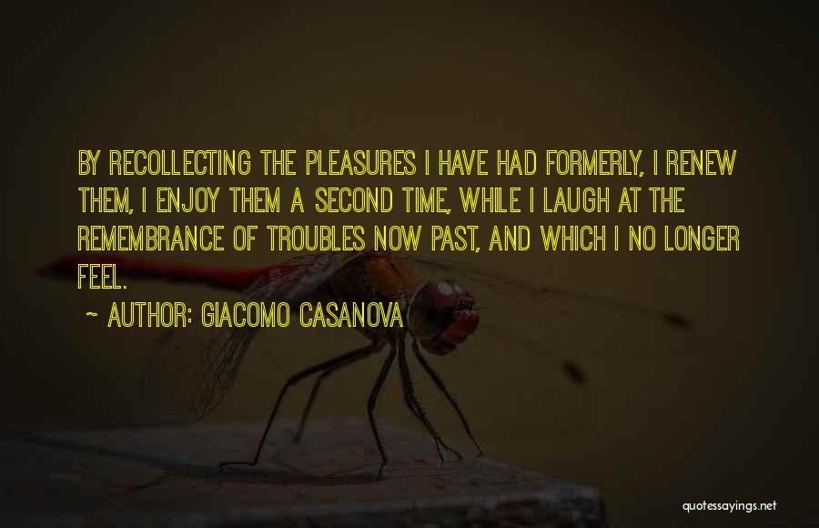 Recollecting Myself Quotes By Giacomo Casanova