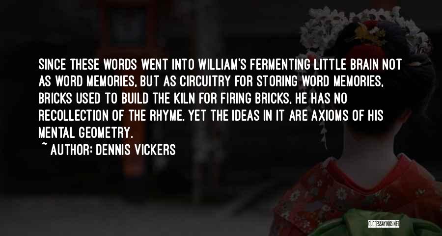 Recollection Of Memories Quotes By Dennis Vickers