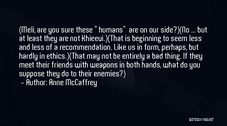 Recommendation Quotes By Anne McCaffrey