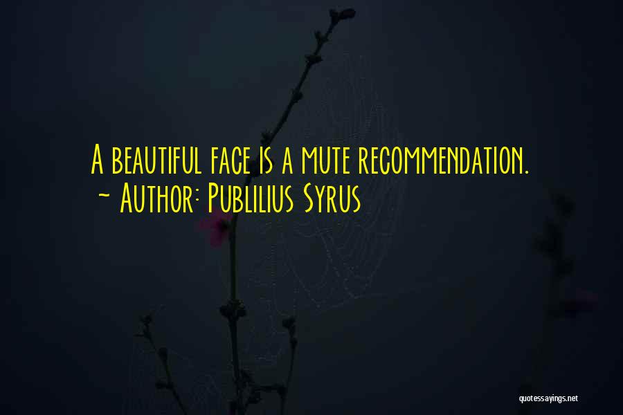 Recommendation Quotes By Publilius Syrus