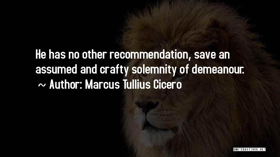 Recommendations Quotes By Marcus Tullius Cicero