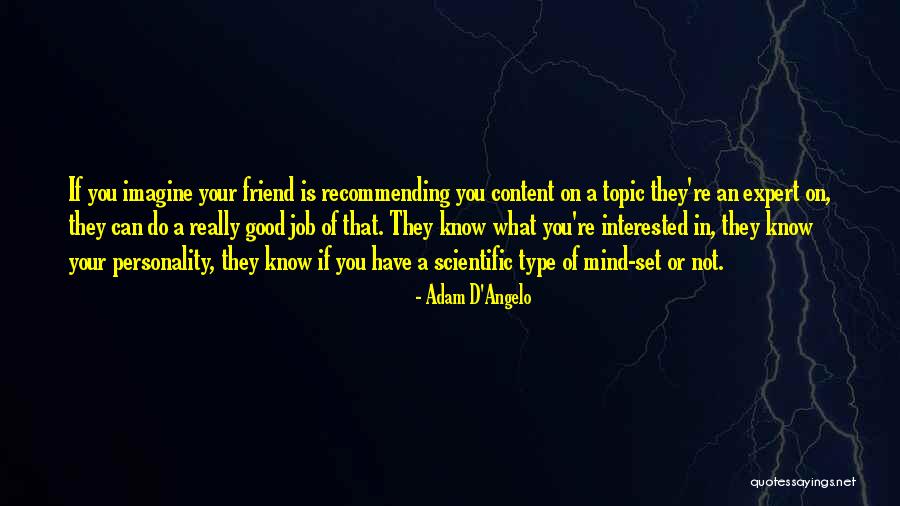 Recommending A Friend Quotes By Adam D'Angelo Recommending A Friend Quotes By Adam D'Angelo