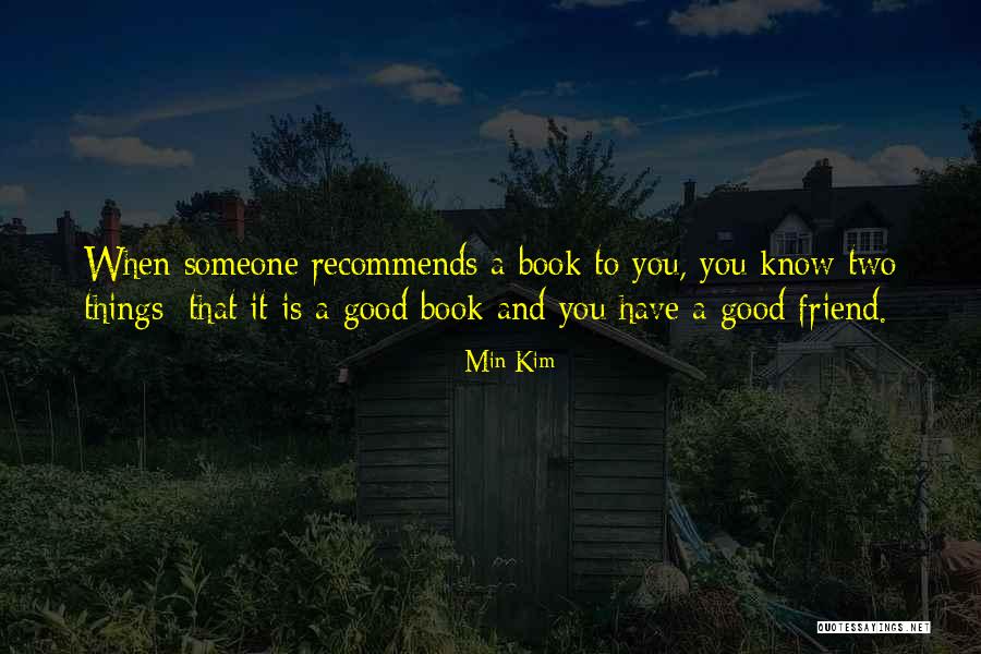 Recommends Quotes By Min Kim Recommends Quotes By Min Kim