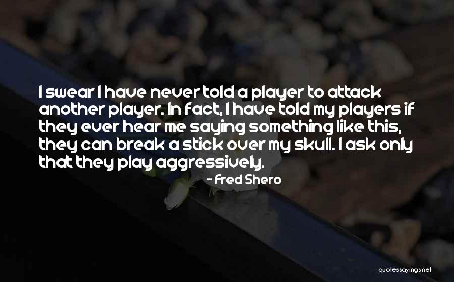 Recomposed Def Quotes By Fred Shero Recomposed Def Quotes By Fred Shero