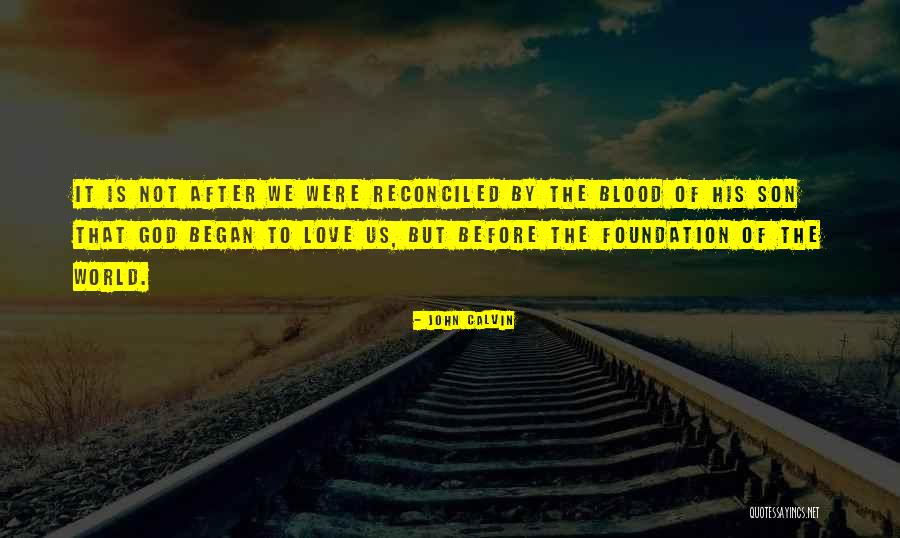 Reconciled To God Quotes By John Calvin Reconciled To God Quotes By John Calvin