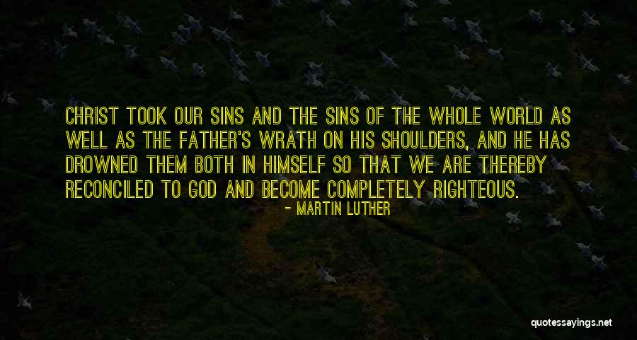 Reconciled To God Quotes By Martin Luther Reconciled To God Quotes By Martin Luther