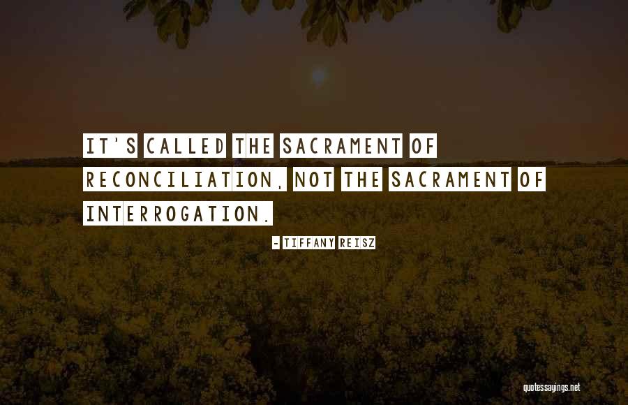 Reconciliation Sacrament Quotes By Tiffany Reisz Reconciliation Sacrament Quotes By Tiffany Reisz