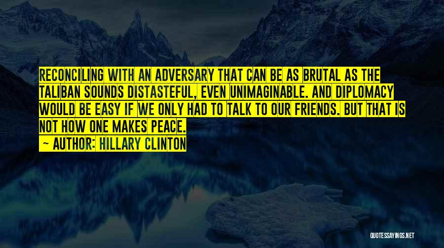 Reconciling With Friends Quotes By Hillary Clinton