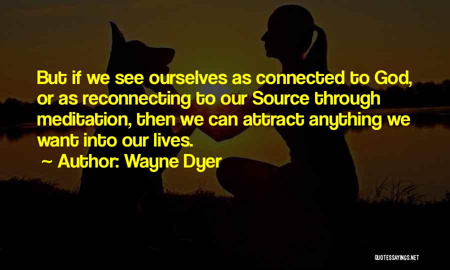 Reconnecting With Someone Quotes By Wayne Dyer