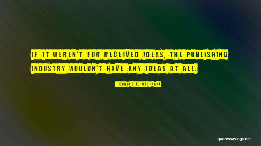 Reconocen Quotes By Donald E. Westlake Reconocen Quotes By Donald E. Westlake