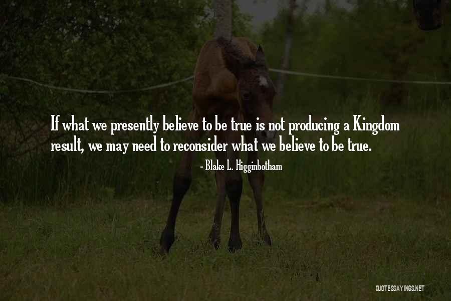 Reconsider Quotes By Blake L. Higginbotham Reconsider Quotes By Blake L. Higginbotham
