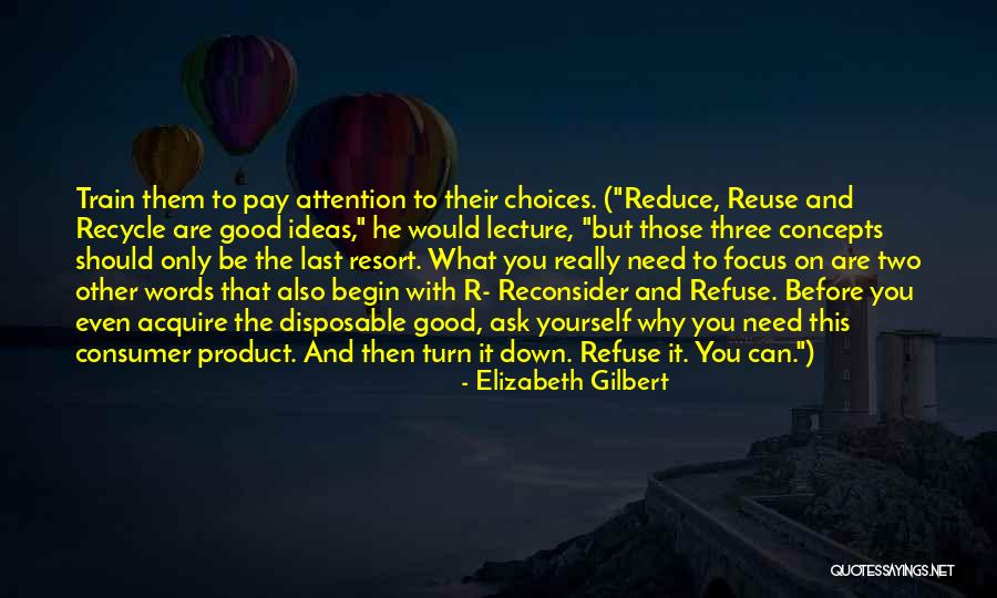 Reconsider Quotes By Elizabeth Gilbert Reconsider Quotes By Elizabeth Gilbert