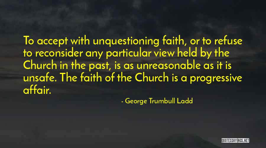 Reconsider Quotes By George Trumbull Ladd Reconsider Quotes By George Trumbull Ladd