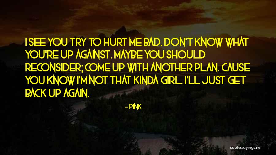 Reconsider Quotes By Pink Reconsider Quotes By Pink