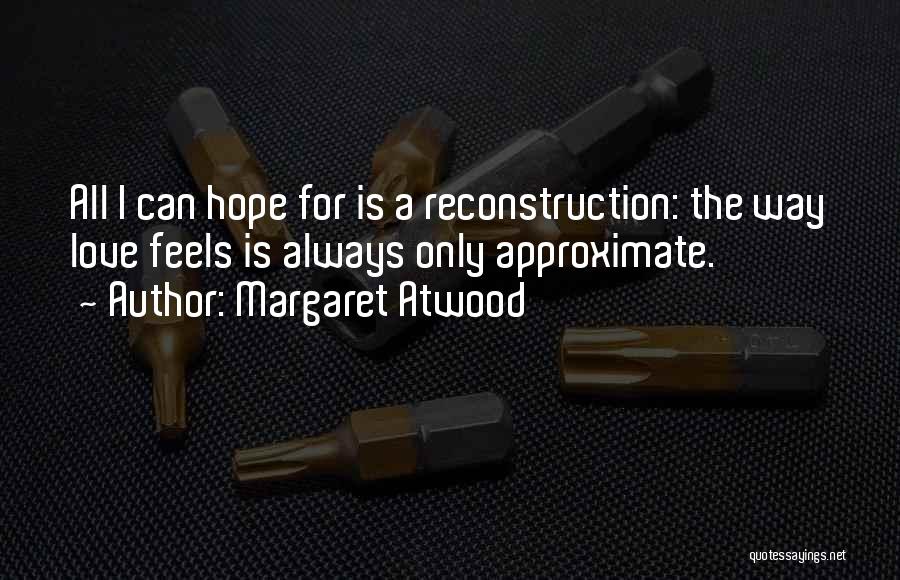 Reconstruction Quotes By Margaret Atwood