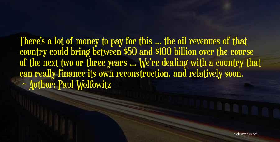 Reconstruction Quotes By Paul Wolfowitz