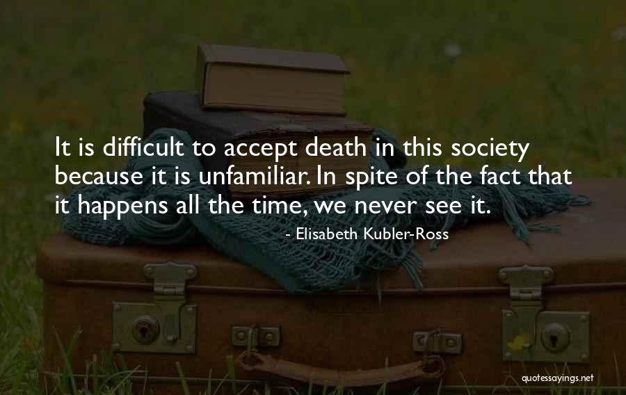 Recontextualization Photography Quotes By Elisabeth Kubler-Ross Recontextualization Photography Quotes By Elisabeth Kubler-Ross