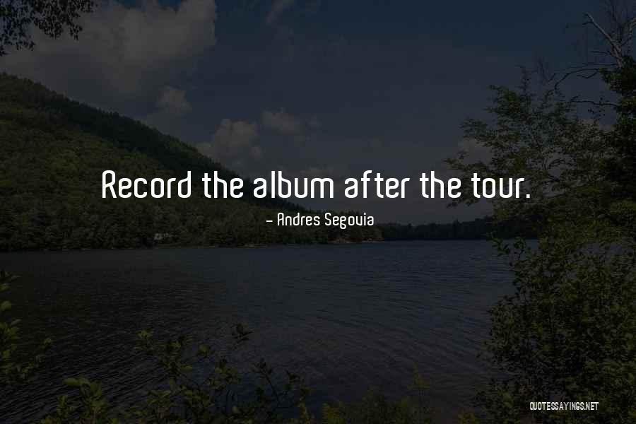 Record Albums Quotes By Andres Segovia