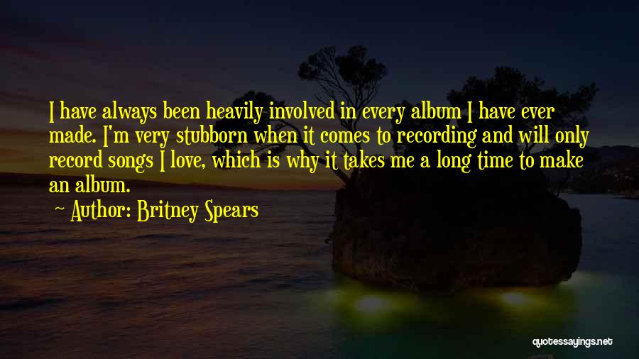 Record Albums Quotes By Britney Spears