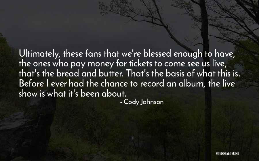 Record Albums Quotes By Cody Johnson