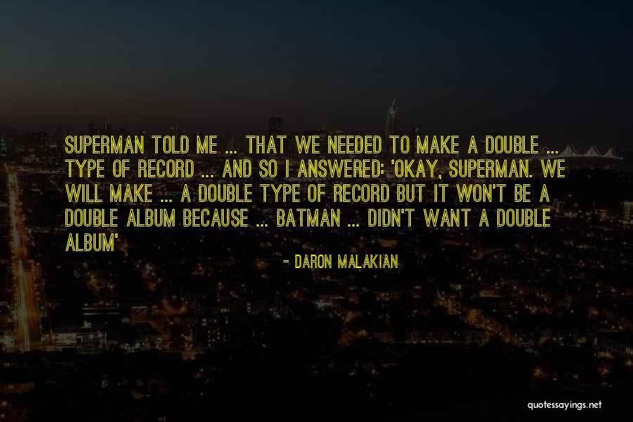 Record Albums Quotes By Daron Malakian