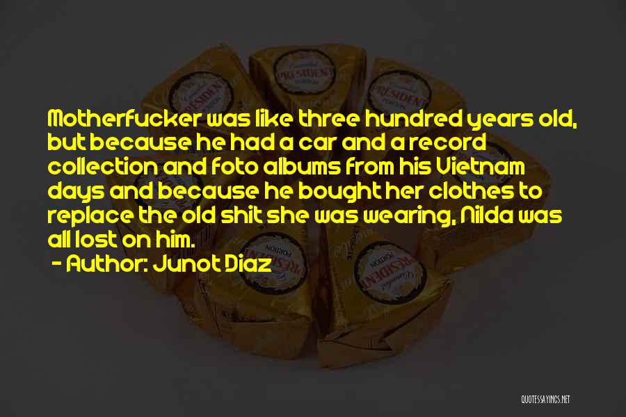 Record Albums Quotes By Junot Diaz